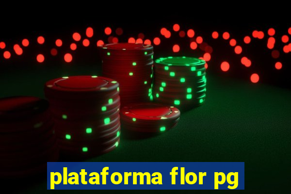 plataforma flor pg